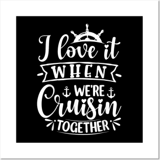 I Love It When We're Cruising Together Family Trip Cruise Posters and Art